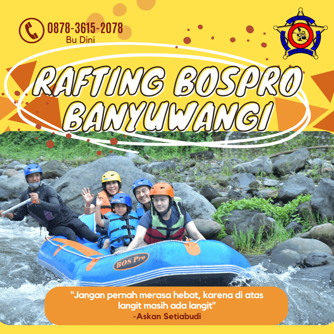 OUTBOUND BERKUALITAS, CALL 0858-4027-8033, RAFTING BOSPRO BANYUWANGI