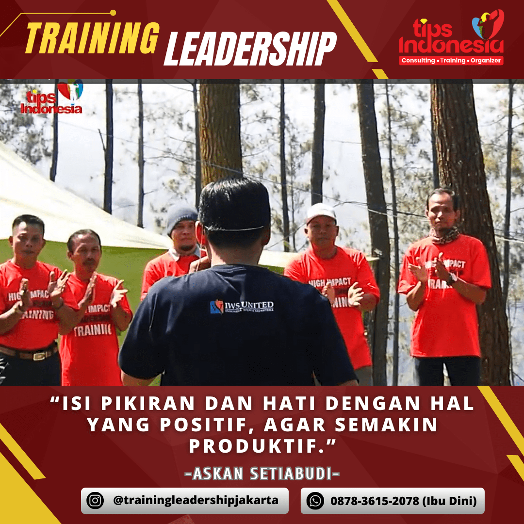 MENGGALI POTENSI PEMIMPIN UNGGUL MELALUI PELATIHAN HIGH IMPACT LEADERSHIP  | PT. INDONESIA WIJAYA SEJAHTERA | BATU MALANG | TIPS INDONESIA | 0858-5269-1077