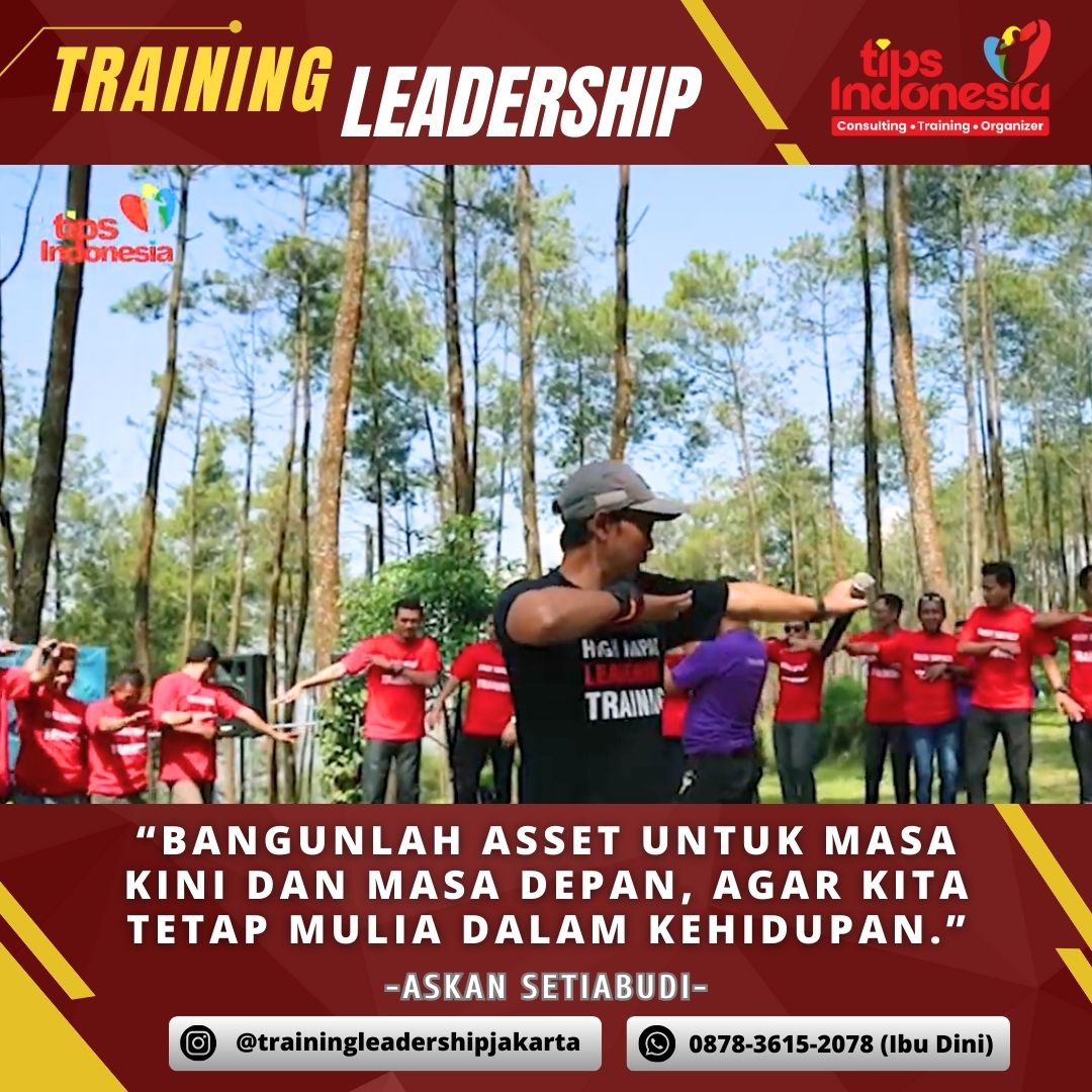 STRATEGI EFEKTIF DALAM MENGEMBANGKAN KEPEMIMPINAN BERKUALITAS MELALUI HIGH IMPACT TRAINING LEADERSHIP  | PT. INDONESIA WIJAYA SEJAHTERA | BATU MALANG | TIPS INDONESIA | 0857-5505-9965