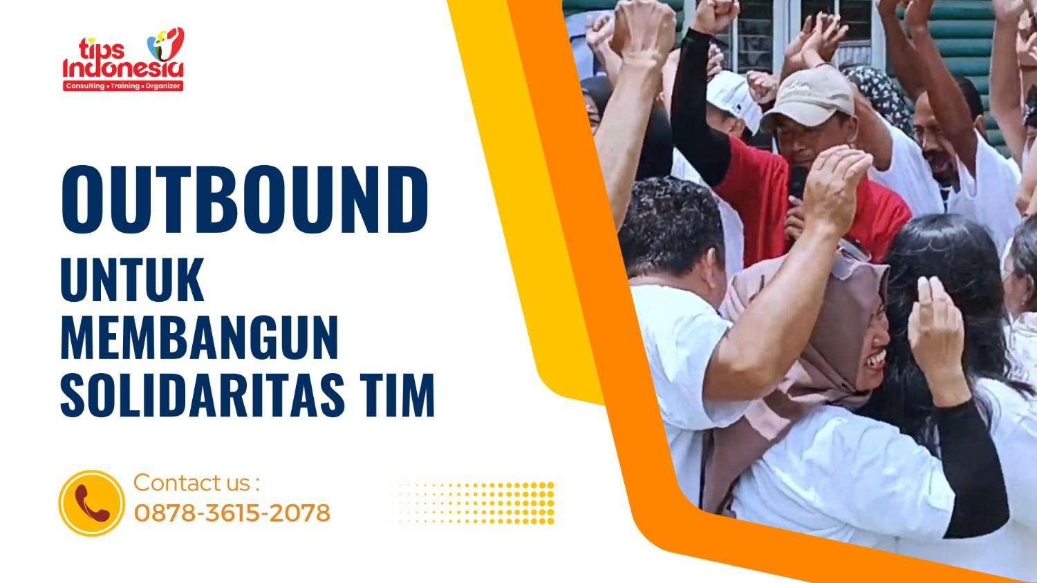 OUTBOUND UNTUK MEMBANGUN SOLIDARITAS TIM | TIPS INDONESIA | 0878-3615-2078