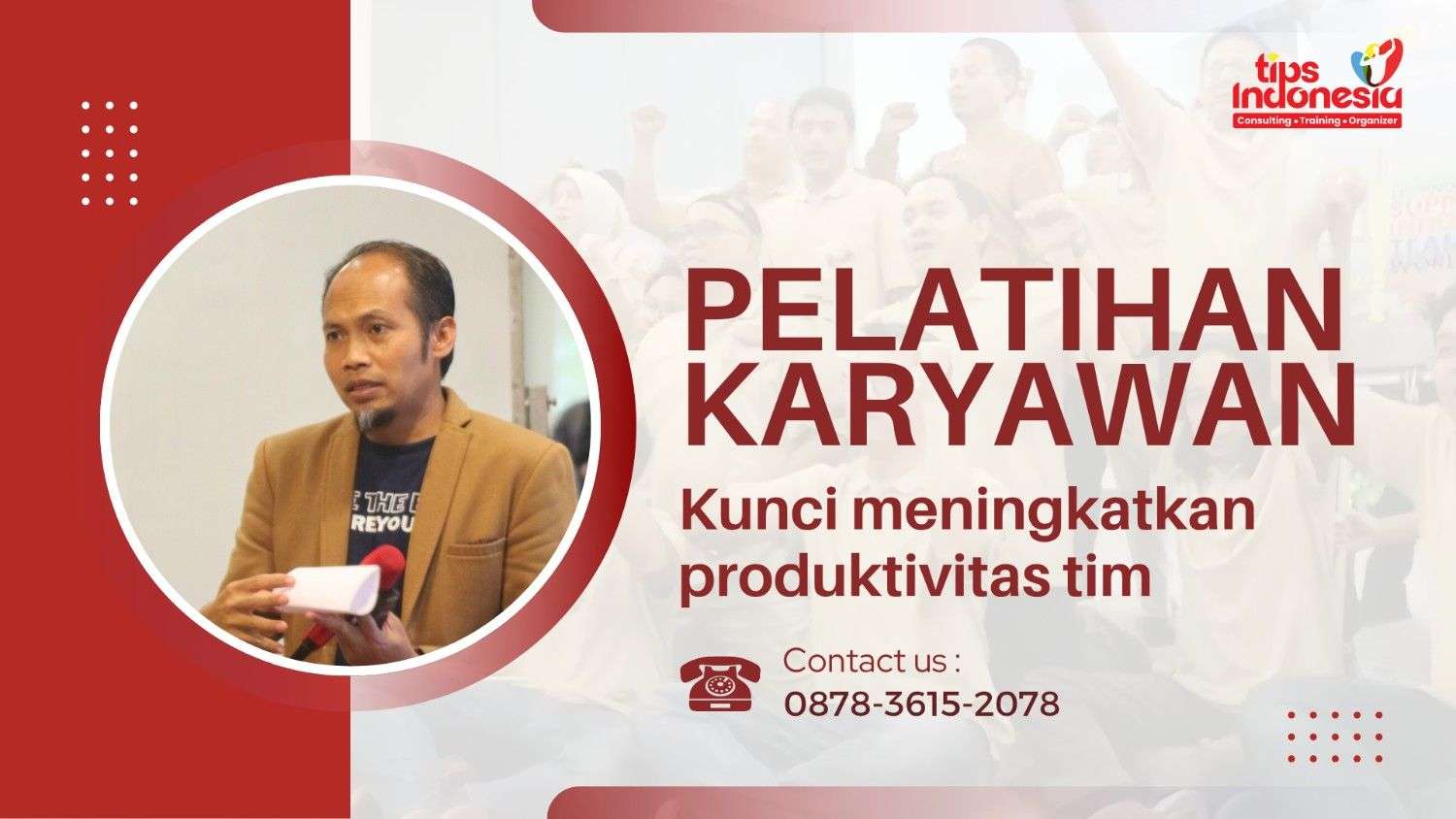 PELATIHAN KARYAWAN : KUNCI MENINGKATKAN PRODUKTIVITAS TIM | TIPS INDONESIA | 0878-3615-2078
