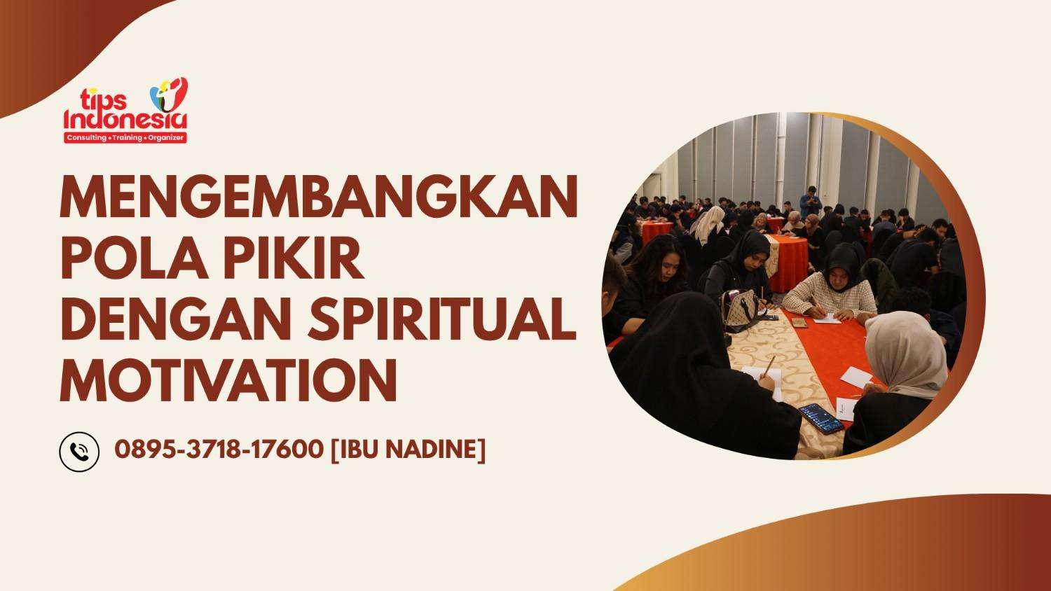 MENGEMBANGKAN POLA PIKIR DENGAN SPIRITUAL MOTIVATION | TIPS INDONESIA | 0895-3718-17600