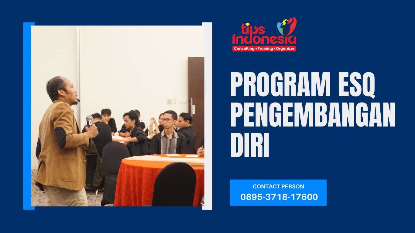 PROGRAM ESQ UNTUK PENGEMBANGAN DIRI | TIPS INDONESIA | 0895-3718-17600