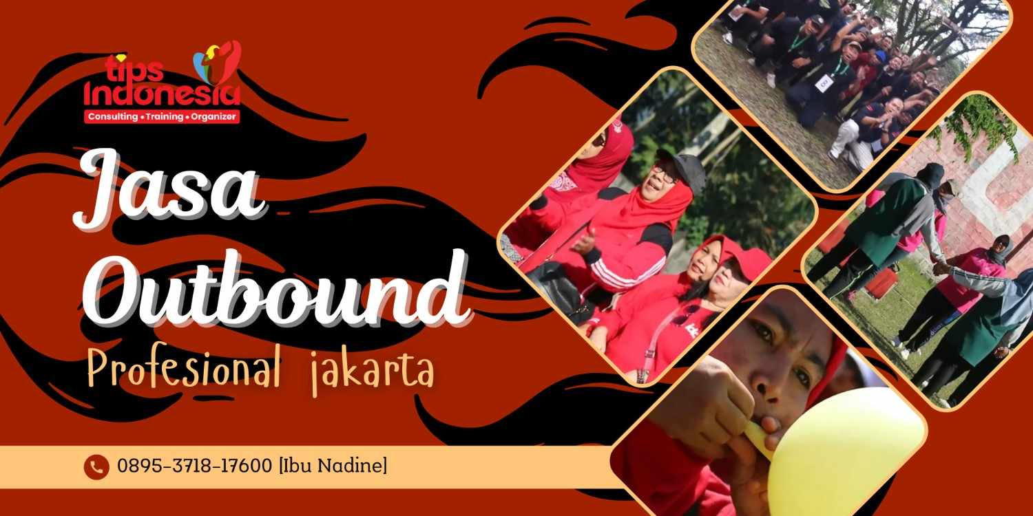 JASA OUTBOUND PROFESIONAL JAKARTA | TIPS INDONESIA | 0895-3718-17600