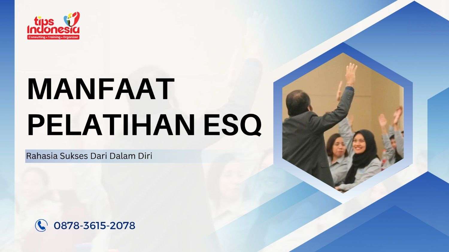 MANFAAT PELATIHAN ESQ | TIPS INDONESIA | 0878-3615-2078