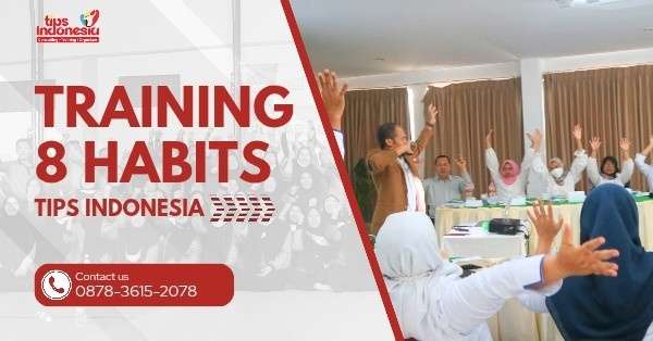TRAINING 8 HABITS MALANG | TIPS INDONESIA | 0878-3615-2078