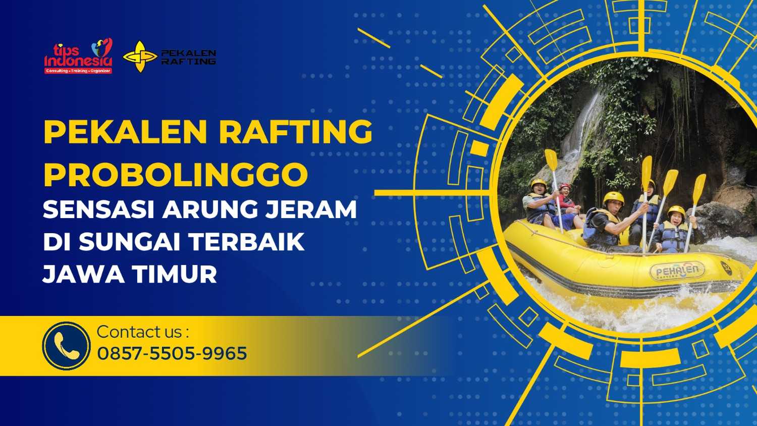 PEKALEN RAFTING PROBOLINGGO : SENSASI ARUNG JERAM DI SUNGAI TERBAIK JAWA TIMUR | RAFTING PEKALEN | 0857-5505-9965