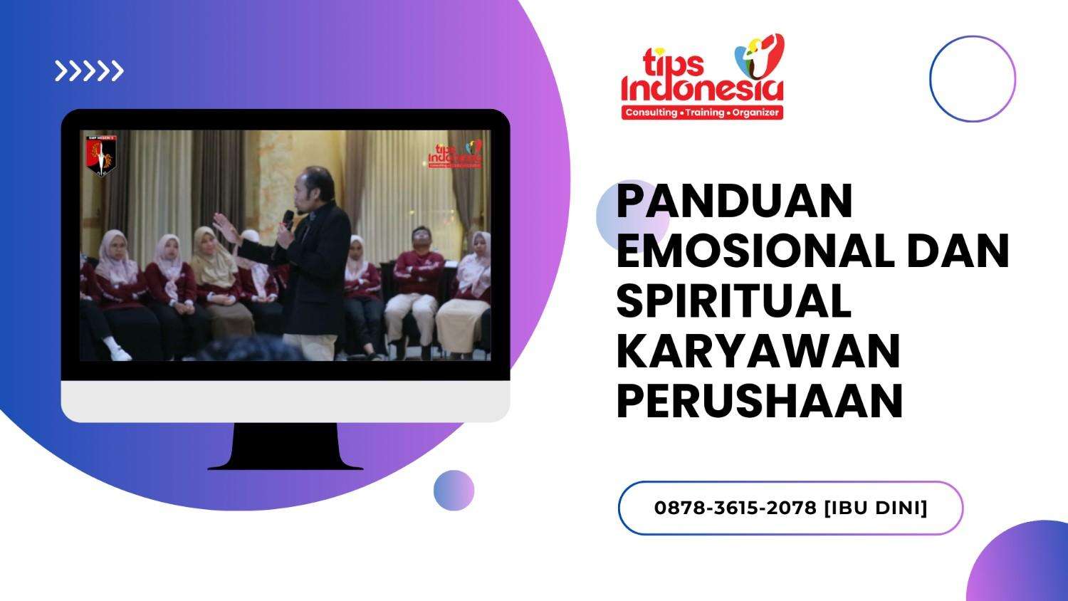 PANDUAN EMOSIONAL DAN SPIRITUAL KARYAWAN PERUSHAAN | TIPS INDONESIA | 0878-3615-2078
