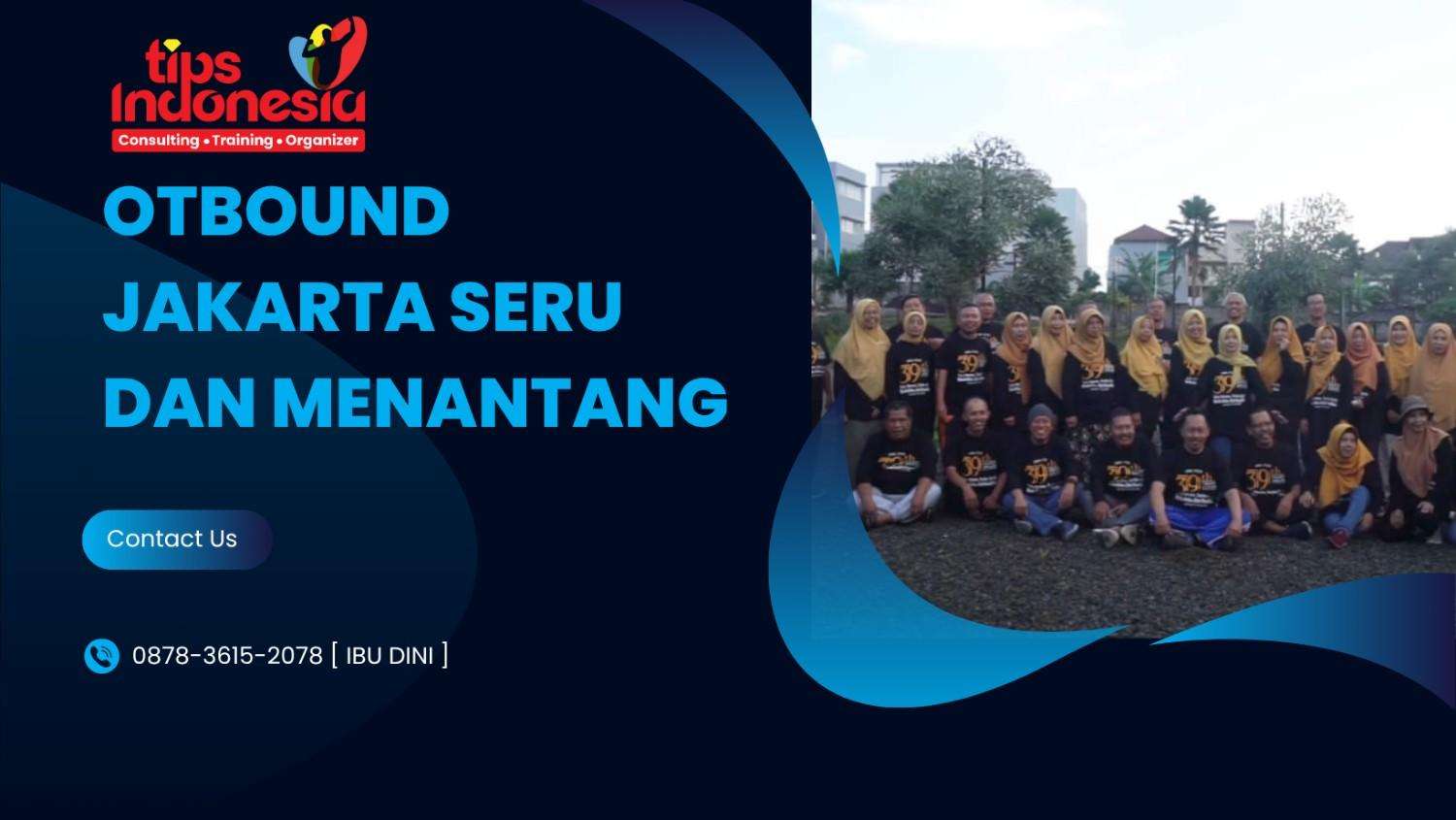 OTBOUND JAKARTA SERU DAN MENANTANG