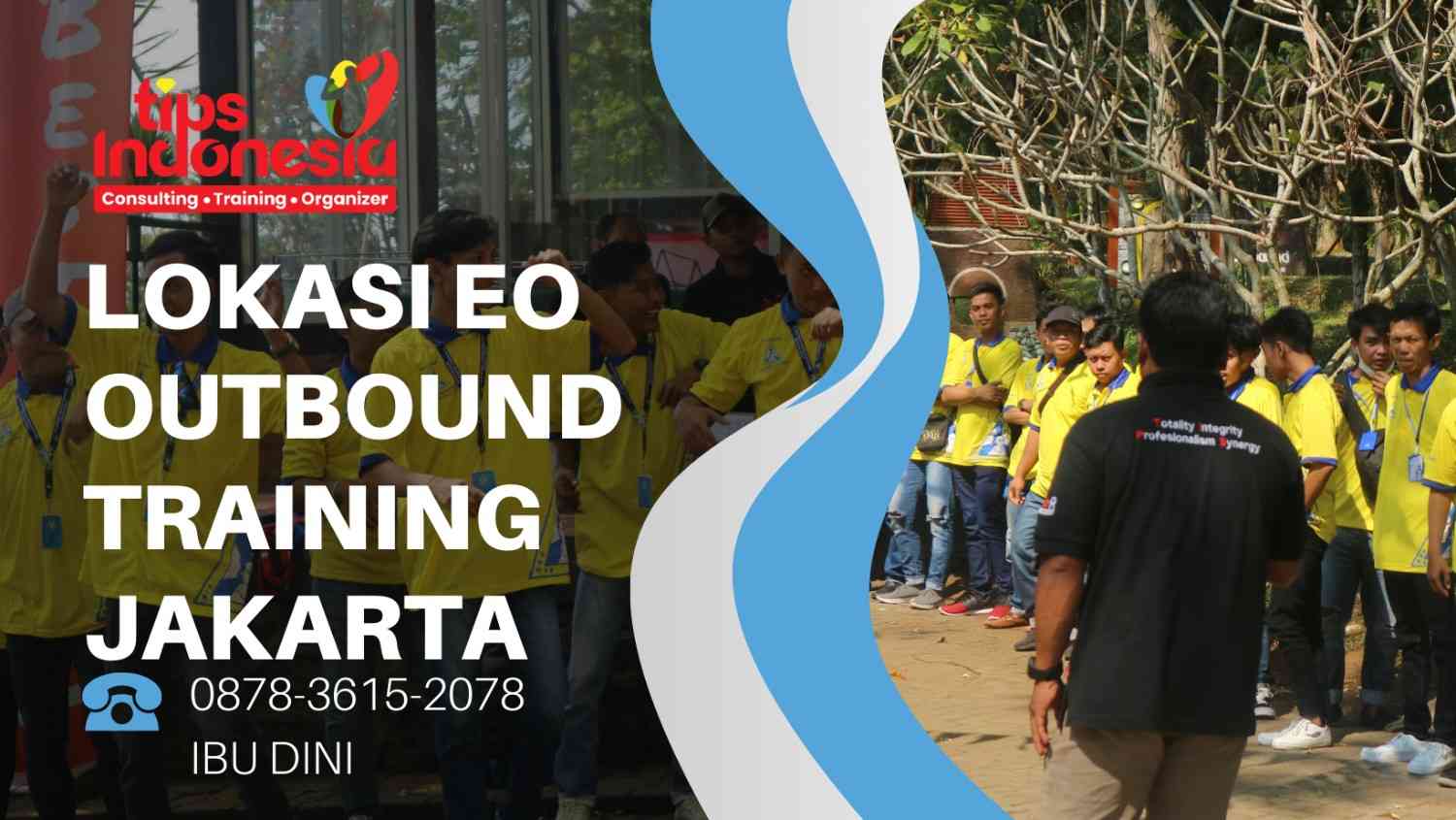 LOKASI EO OUTBOUND TRAINING JAKARTA | TIPS INDONESIA | 0878-3615-2078