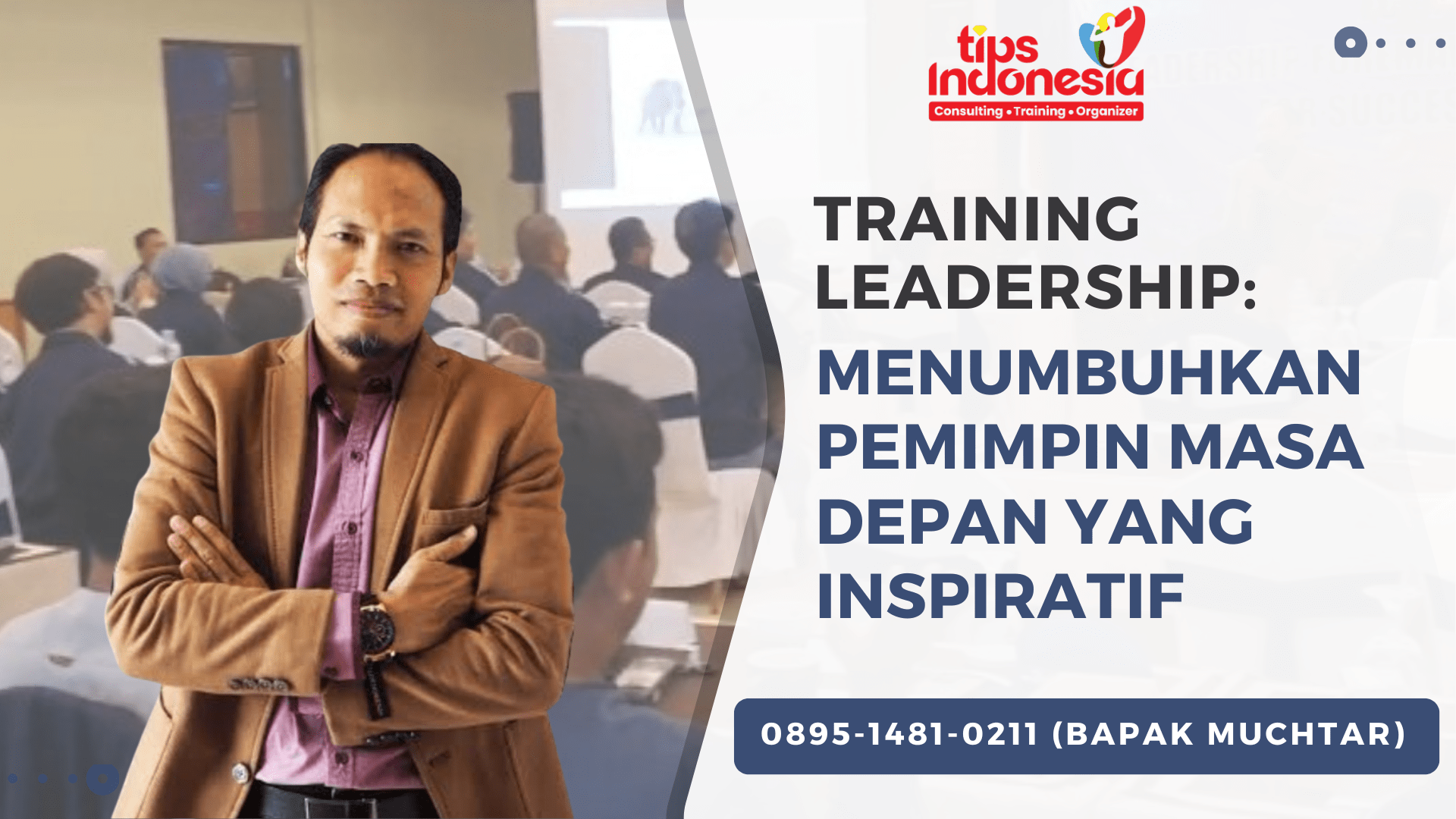 TRAINING LEADERSHIP: MENUMBUHKAN PEMIMPIN MASA DEPAN YANG INSPIRATIF | TIPS INDONESIA | 0895-1481-0211