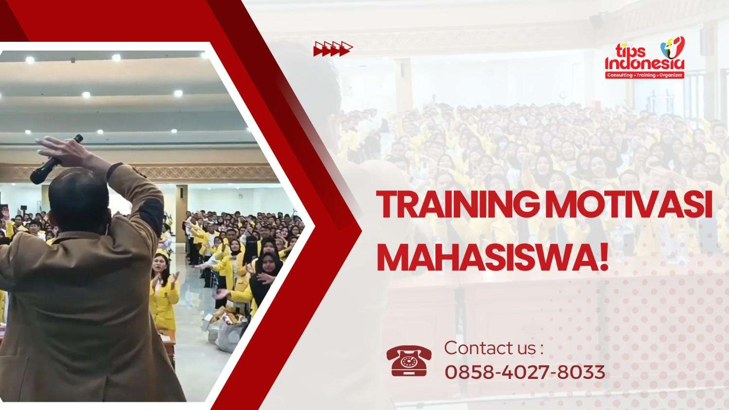 TRAINING MOTIVASI MAHASISWA | TIPS INDONESIA | 0858-4027-8033