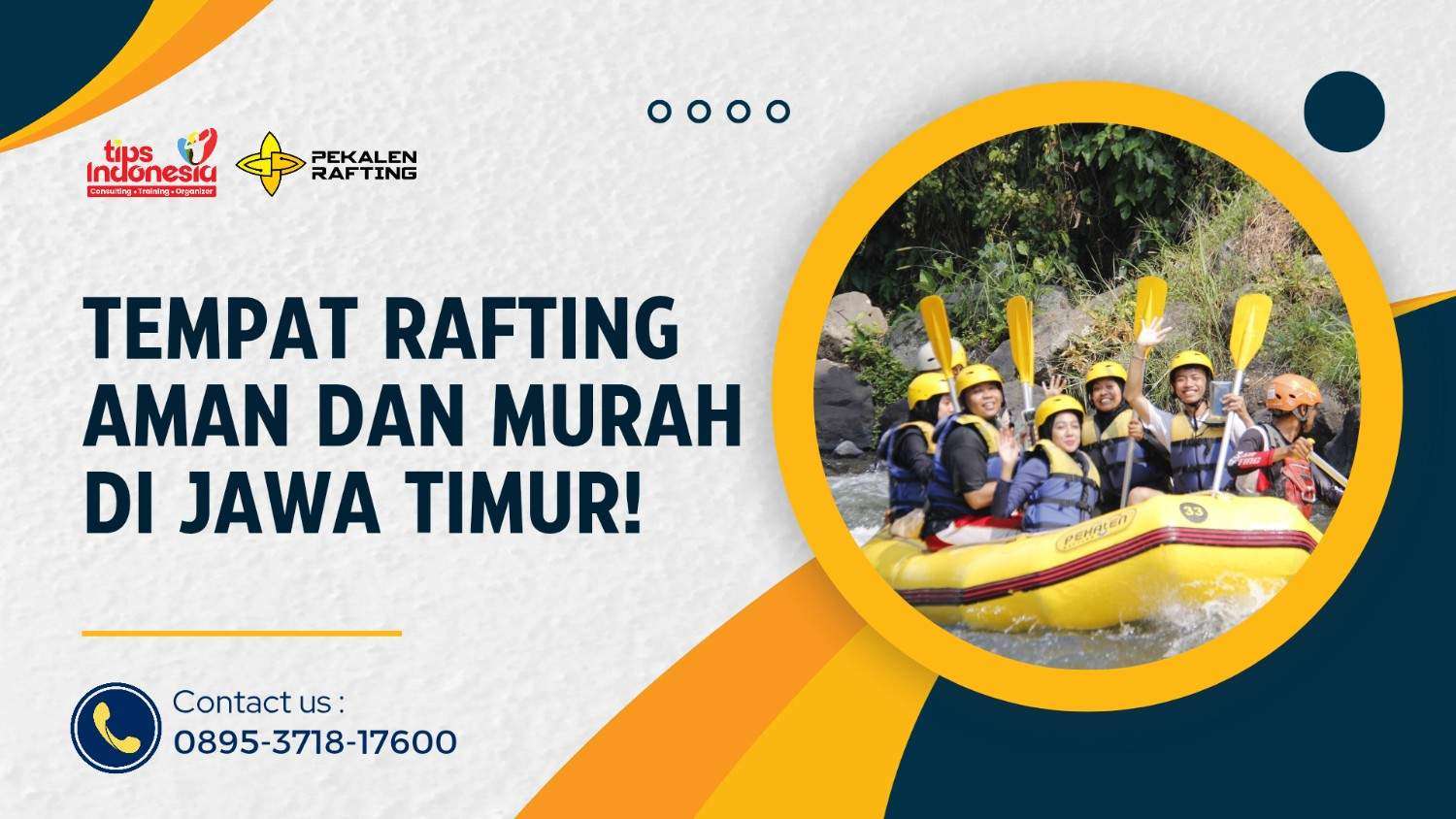 TEMPAT RAFTING AMAN DAN MURAH DI JAWA TIMUR | RAFTING PEKALEN | 0895-3718-17600
