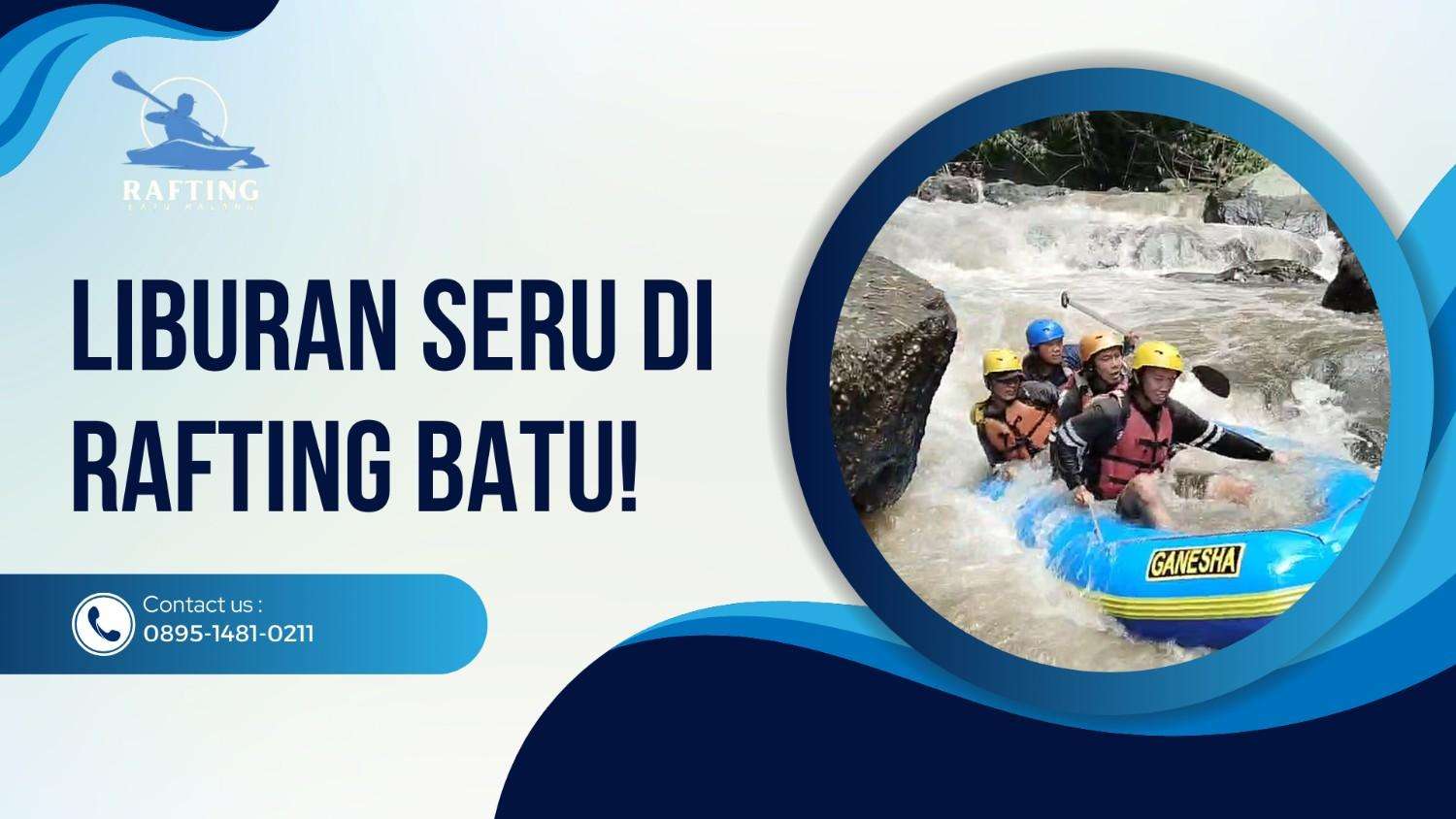 LIBURAN SERU DI RAFTING BATU MALANG | RAFTING BATU | 0895-1481-0211