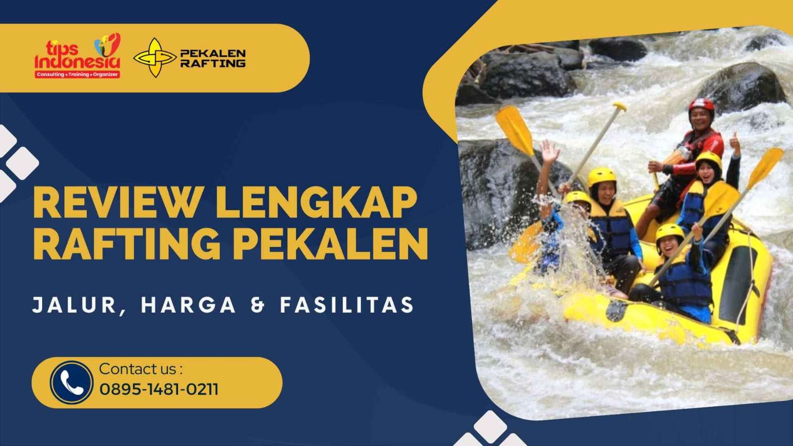 REVIEW LENGKAP RAFTING PEKALEN : JALUR, HARGA & FASILITAS | RAFTING PEKALEN | 0895-1481-0211