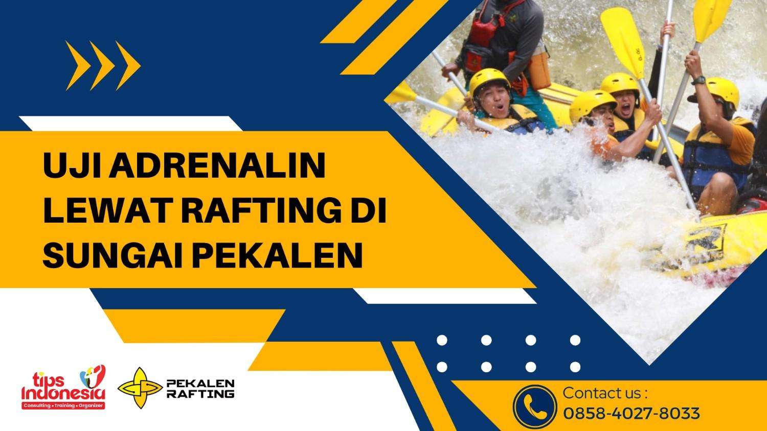 UJI ADRENALIN LEWAT RAFTING DI SUNGAI PEKALEN PROBOLINGGO | RAFTING PEKALEN | 0858-4027-8033