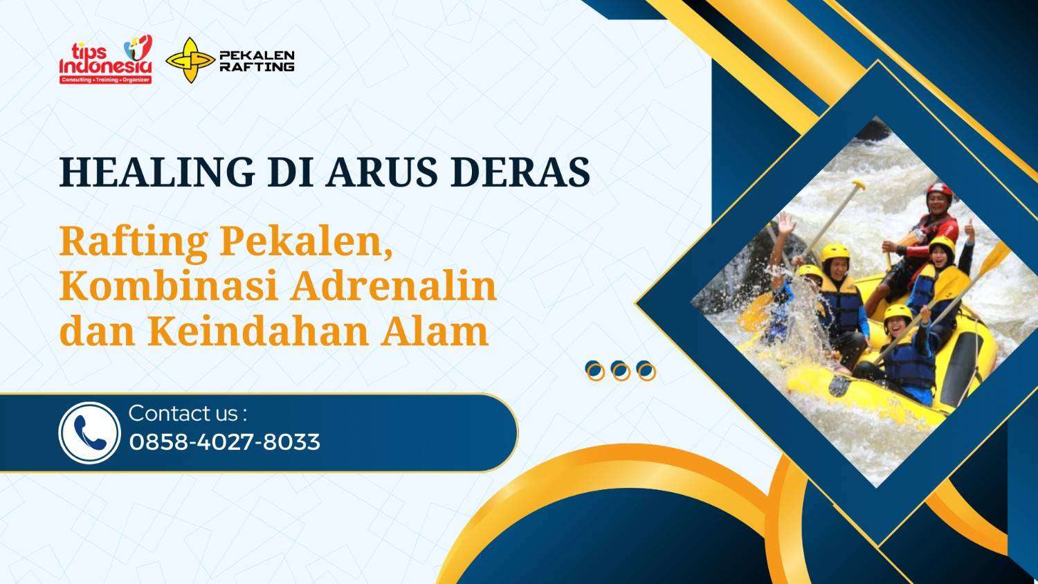 HEALING DI ARUS DERAS : RAFTING PEKALEN, KOMBINASI ADRENALIN DAN KEINDAHAN ALAM | RAFTING PEKALEN | 0858-4027-8033