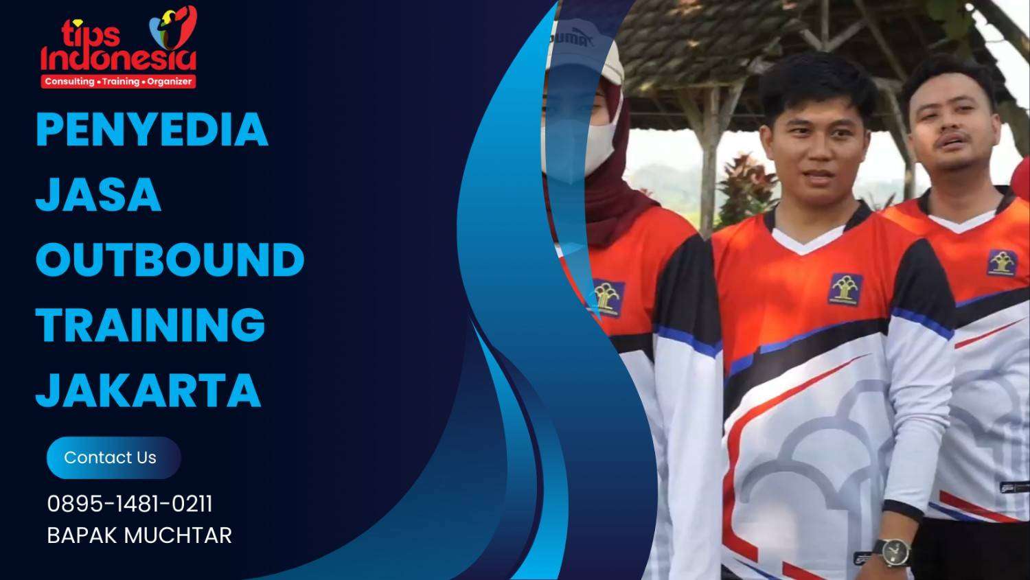 PENYEDIA JASA OUTBOUND TRAINING JAKARTA | TIPS INDONESIA | 0895-1481-0211