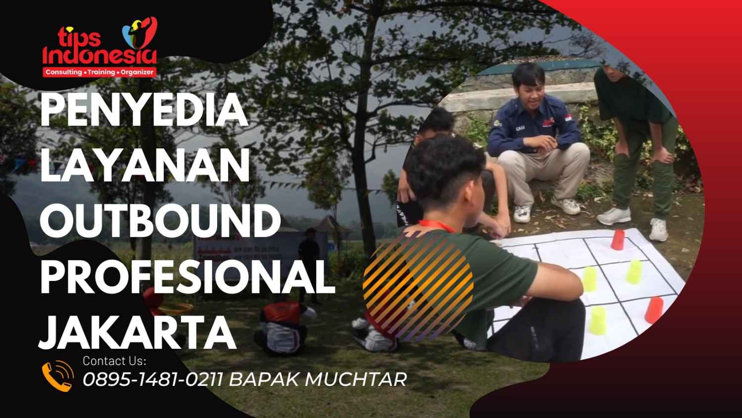 PENYEDIA LAYANAN OUTBOUND PROFESIONAL JAKARTA | TIPS INDONESIA | 0895-1481-0211