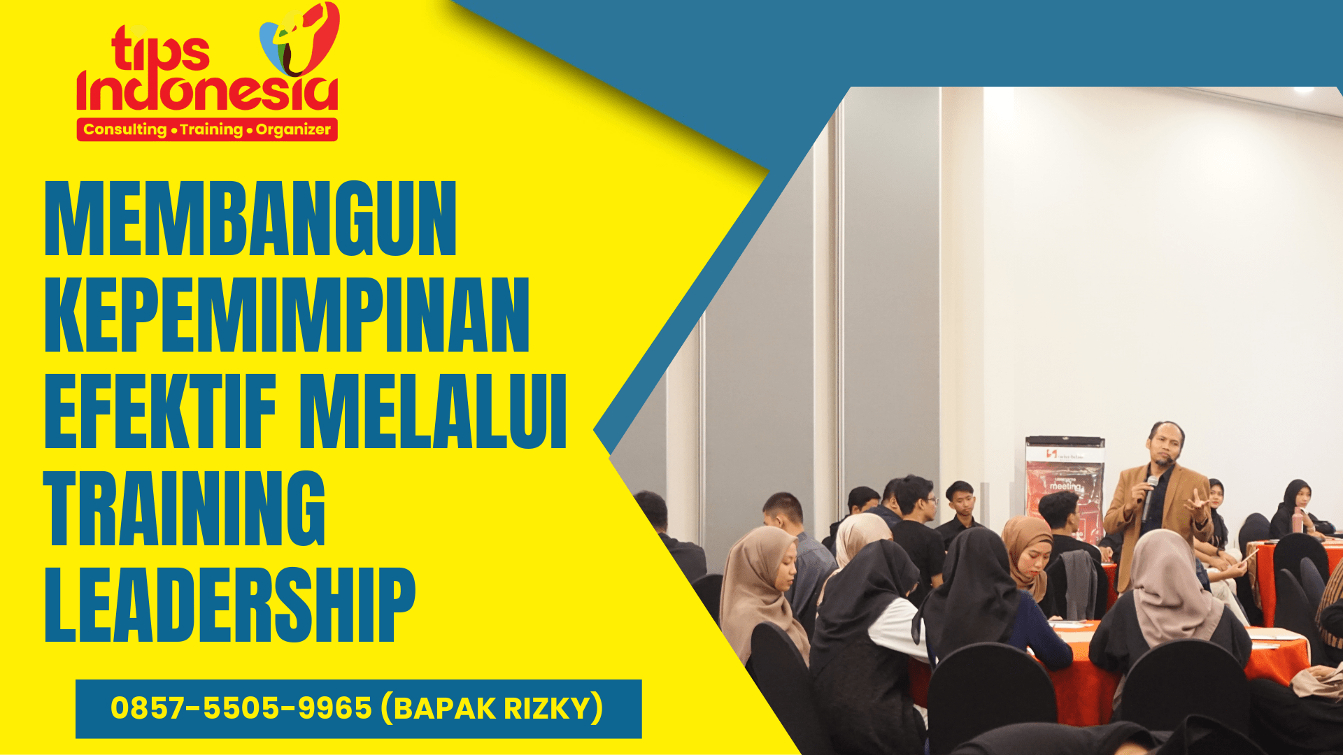 MEMBANGUN KEPEMIMPINAN EFEKTIF MELALUI TRAINING LEADERSHIP | TIPS INDONESIA | 0857-5505-9965