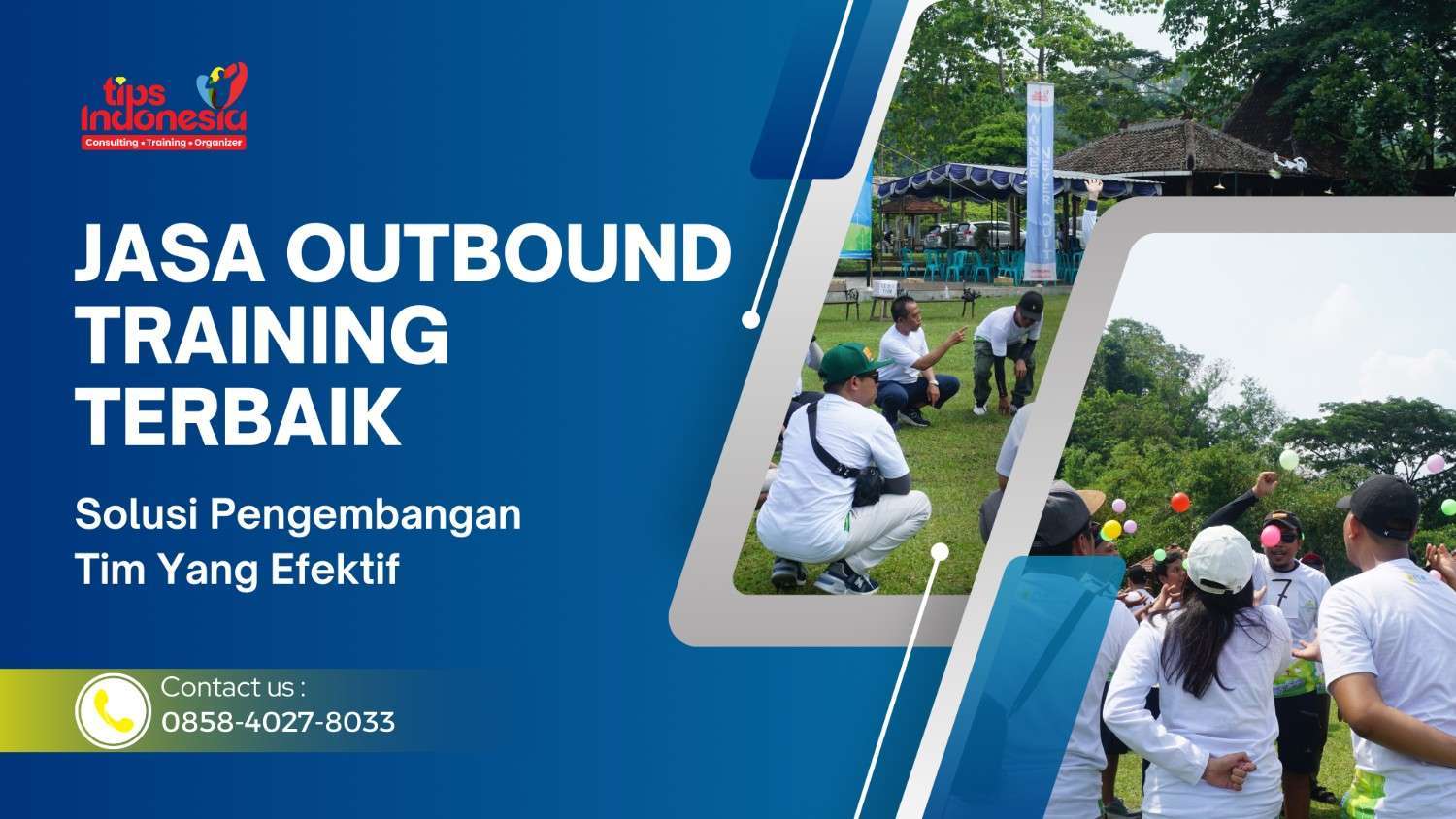 JASA OUTBOUND TRAINING TERBAIK: SOLUSI PENGEMBANGAN TIM YANG EFEKTIF | TIPS INDONESIA | 0858-4027-8033