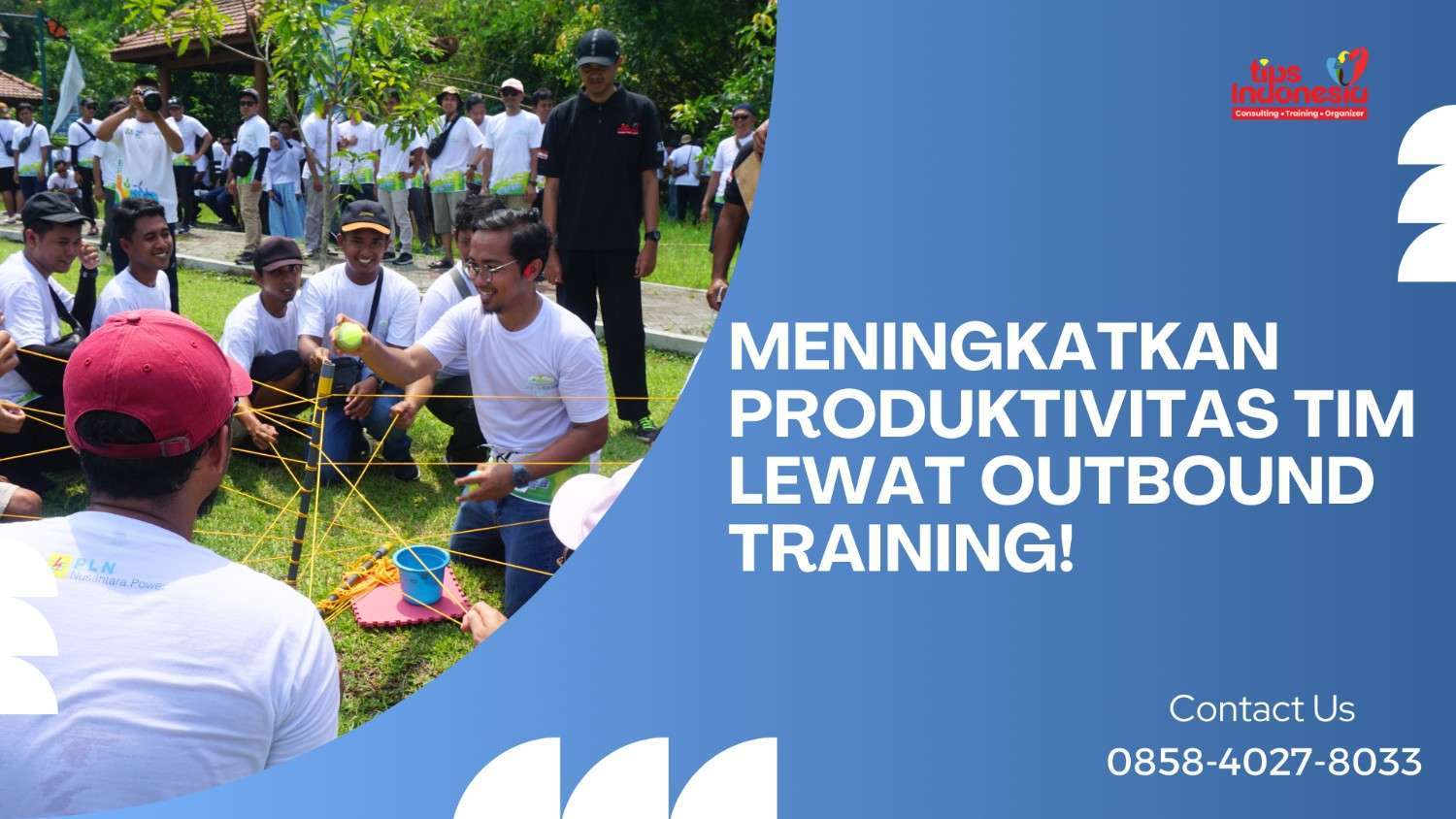 MENINGKATKAN PRODUKTIVITAS TIM LEWAT OUTBOUND TRAINING | TIPS INDONESIA | 0858-4027-8033