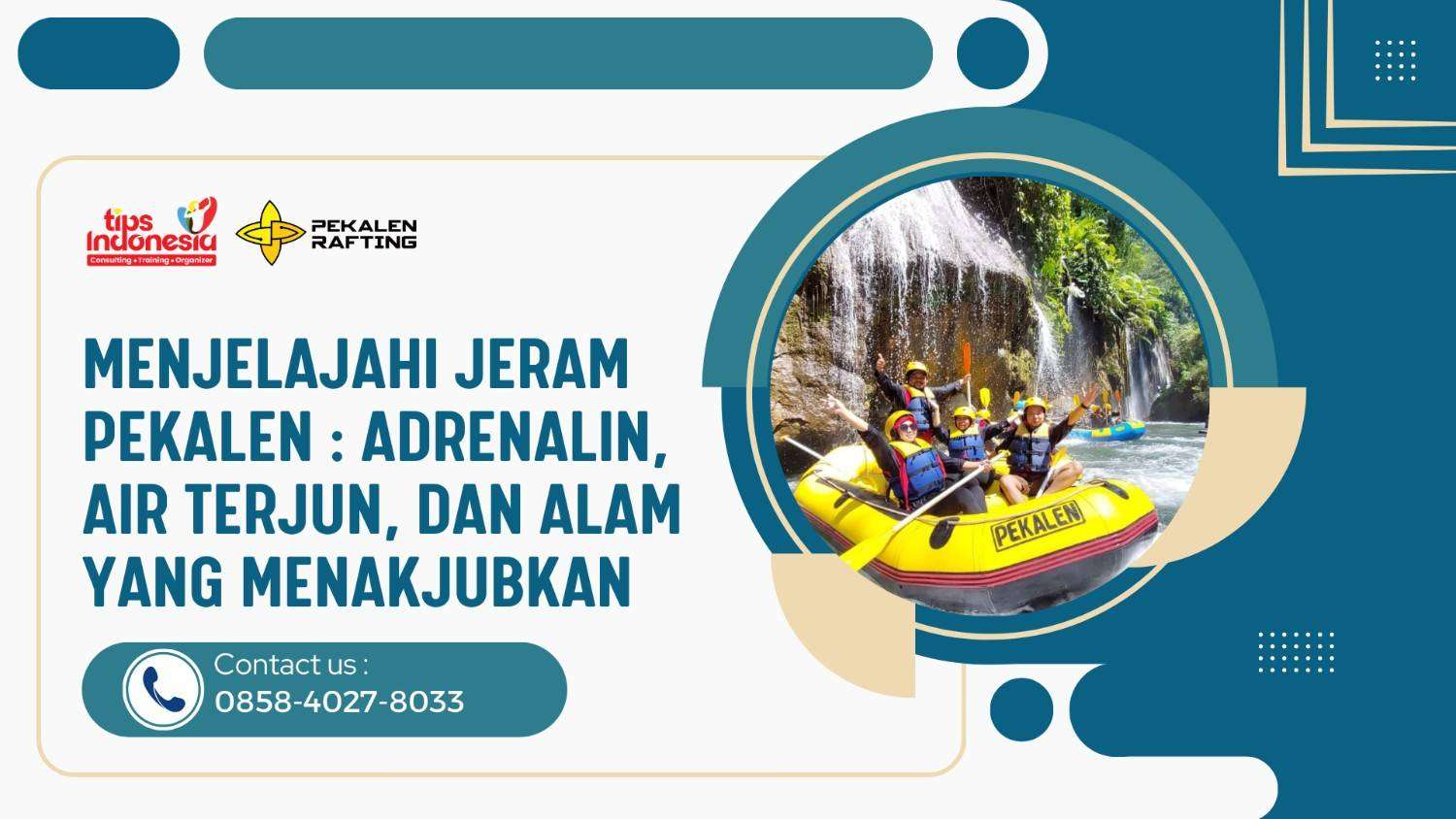 MENJELAJAHI JERAM PEKALEN : ADRENALIN, AIR TERJUN, DAN ALAM YANG MENAKJUBKAN | RAFTING PEKALEN | 0858-4027-8033