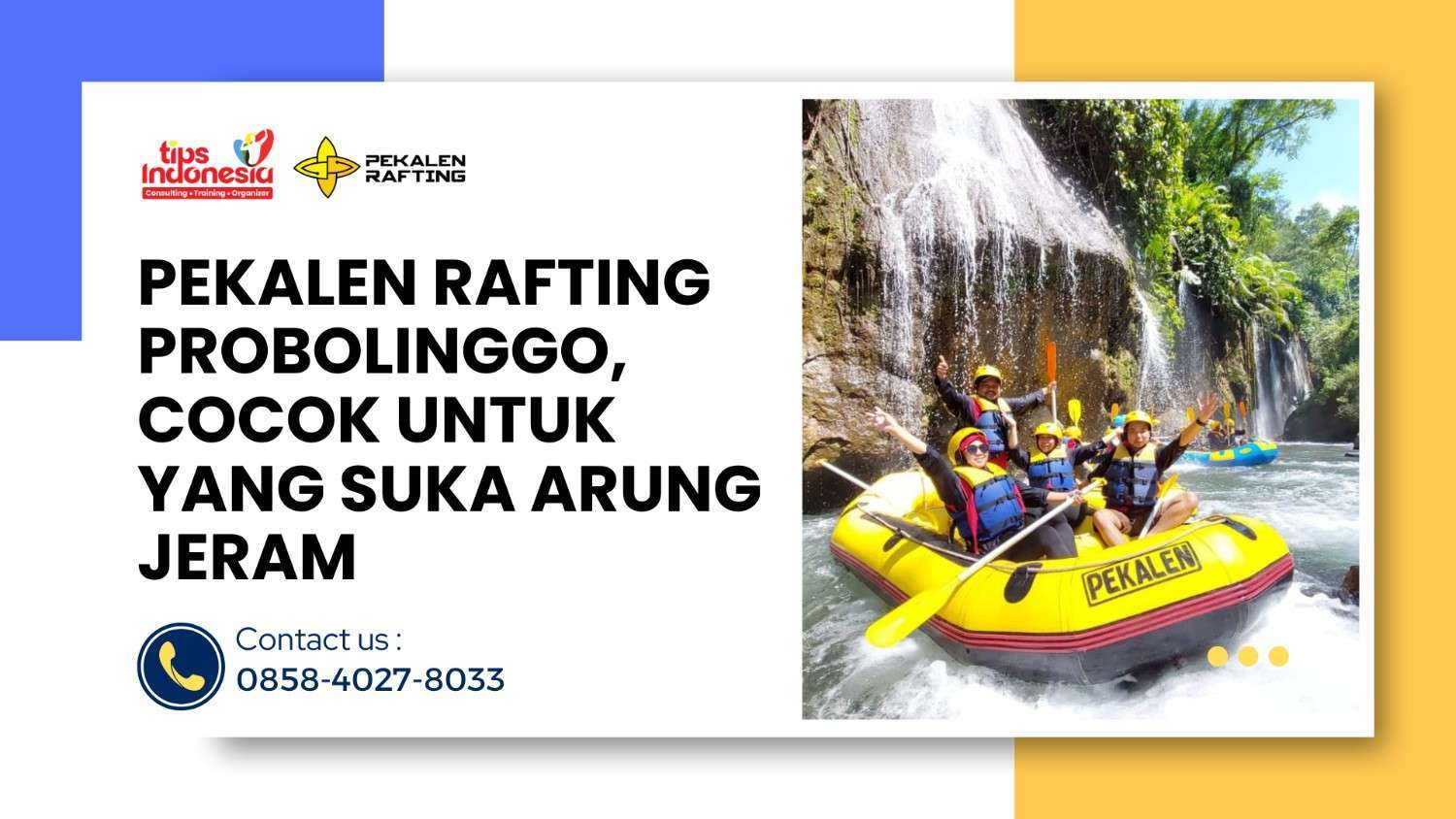 PEKALEN RAFTING PROBOLINGGO, COCOK UNTUK YANG SUKA ARUNG JERAM | RAFTING PEKALEN | 0858-4027-8033