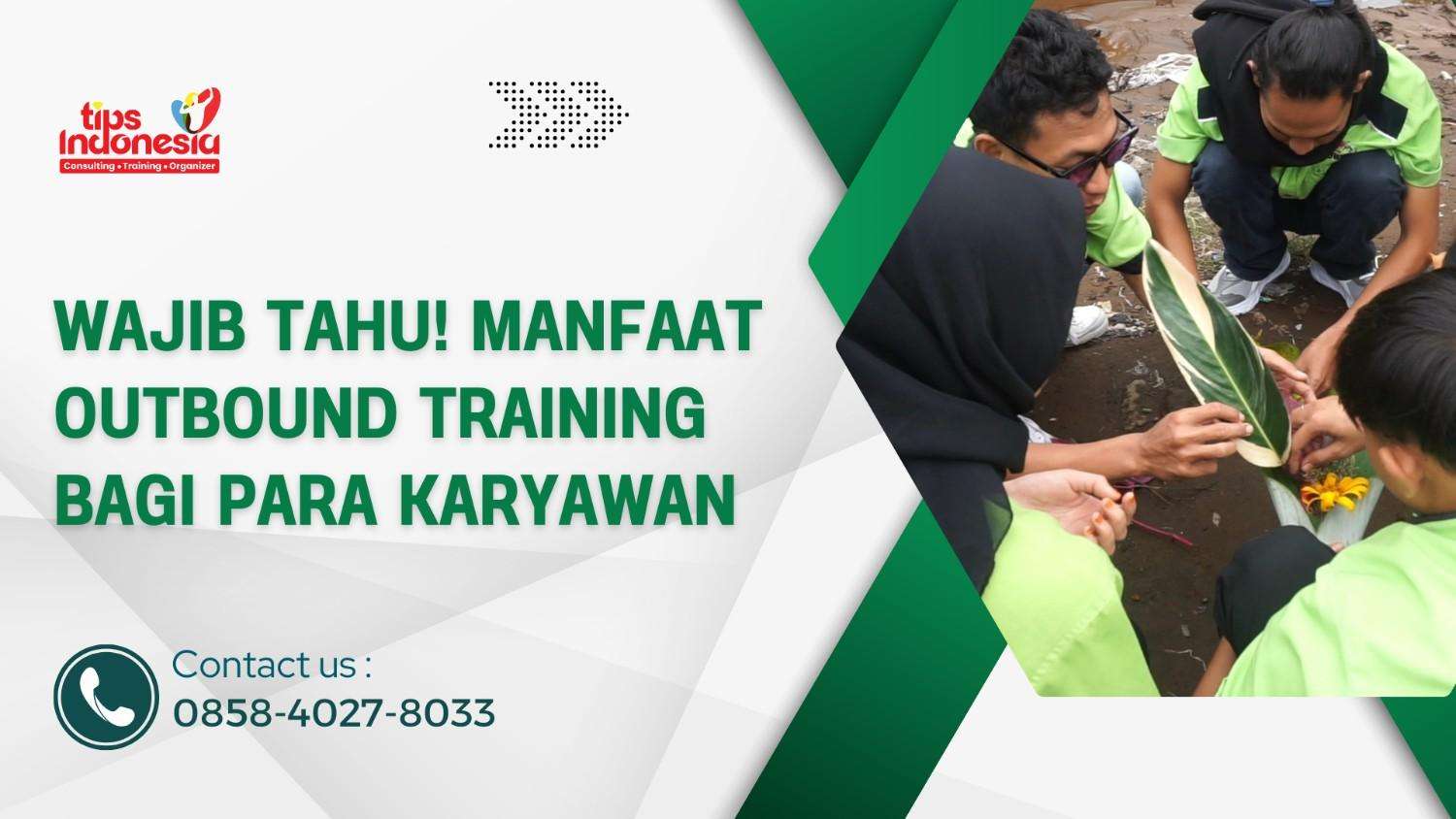 WAJIB TAHU! MANFAAT OUTBOUND TRAINING BAGI PARA KARYAWAN | TIPS INDONESIA | 0858-4027-8033