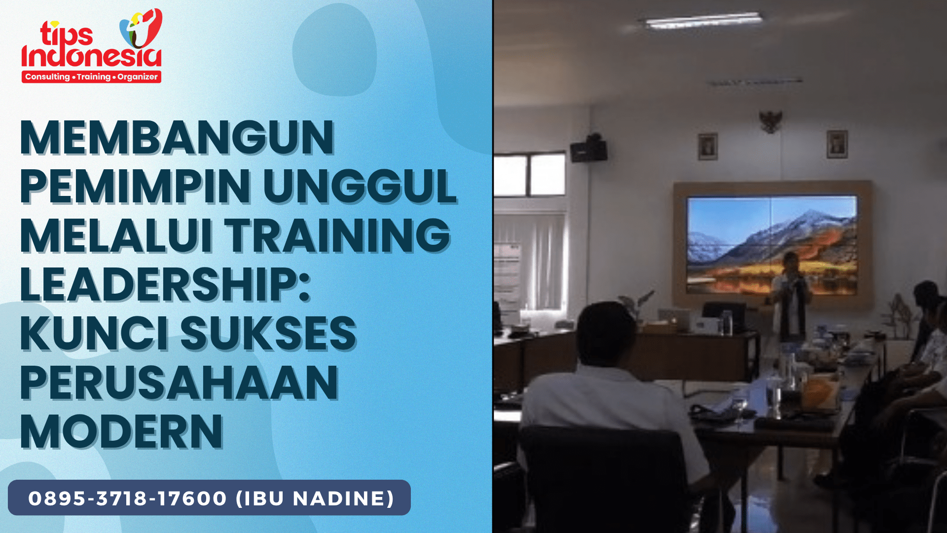 MEMBANGUN PEMIMPIN UNGGUL MELALUI TRAINING LEADERSHIP: KUNCI SUKSES PERUSAHAAN MODERN | TIPS INDONESIA | 0895-3718-17600