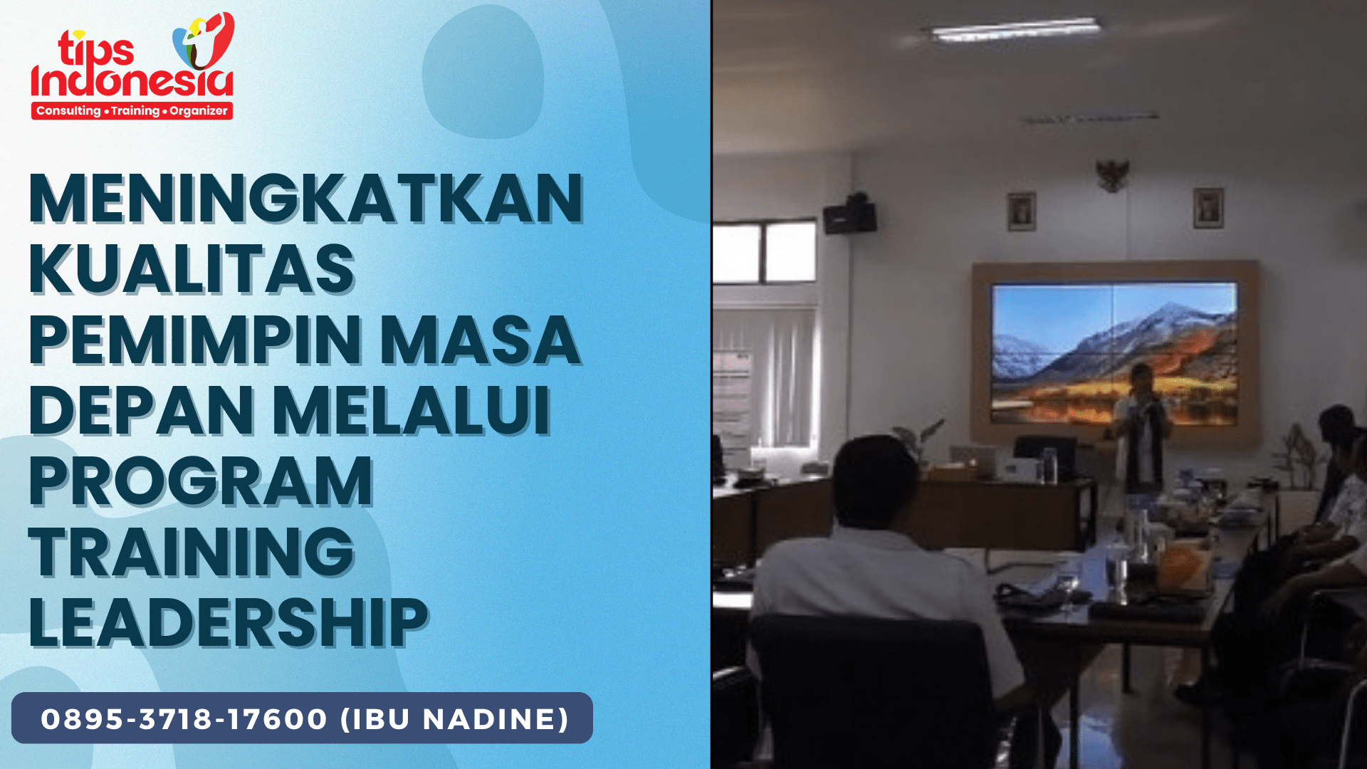 MENINGKATKAN KUALITAS PEMIMPIN MASA DEPAN MELALUI PROGRAM TRAINING LEADERSHIP | TIPS INDONESIA | 0895-3718-17600