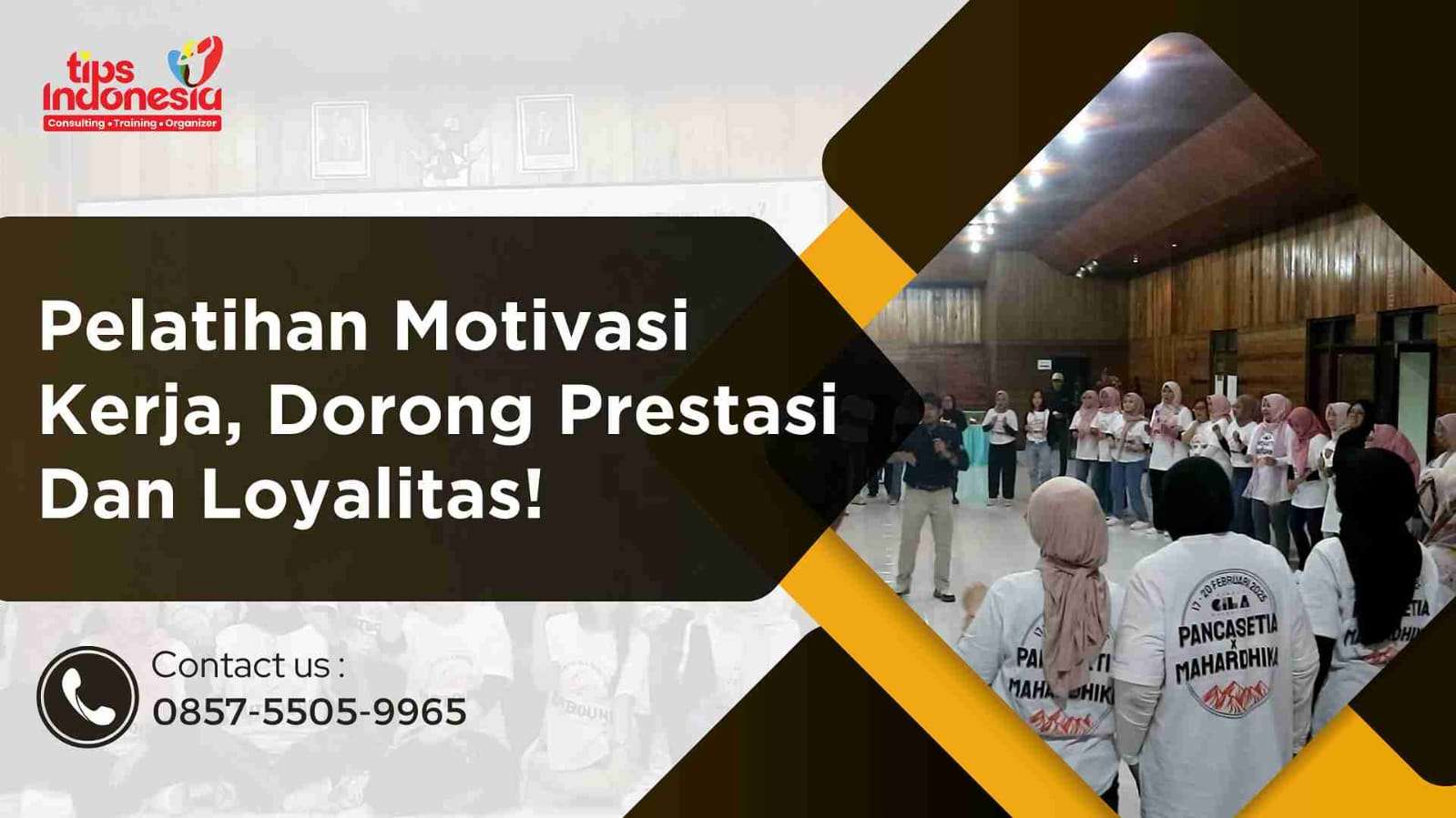 PELATIHAN MOTIVASI KERJA, DORONG PRESTASI DAN LOYALITAS | TIPS INDONESIA | 0857-5505-9965