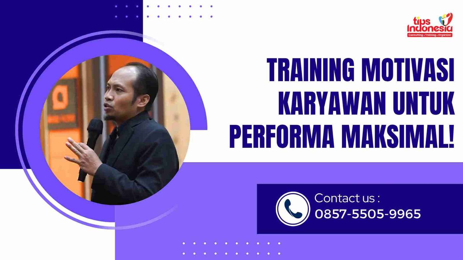 TRAINING MOTIVASI KARYAWAN UNTUK PERFOMA MAKSIMAL | TIPS INDONESIA | 0857-5505-9965