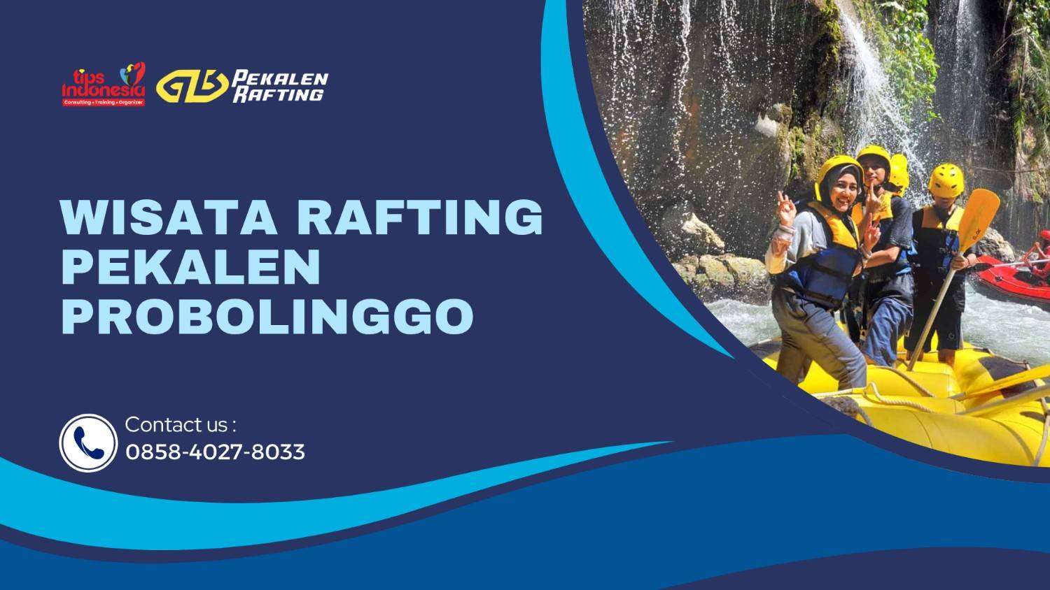WISATA RAFTING PEKALEN PROBOLINGGO : SENSASI ARUNG JERAM EKSTREM DI JAWA TIMUR | RAFTING PEKALEN | 0858-4027-8033