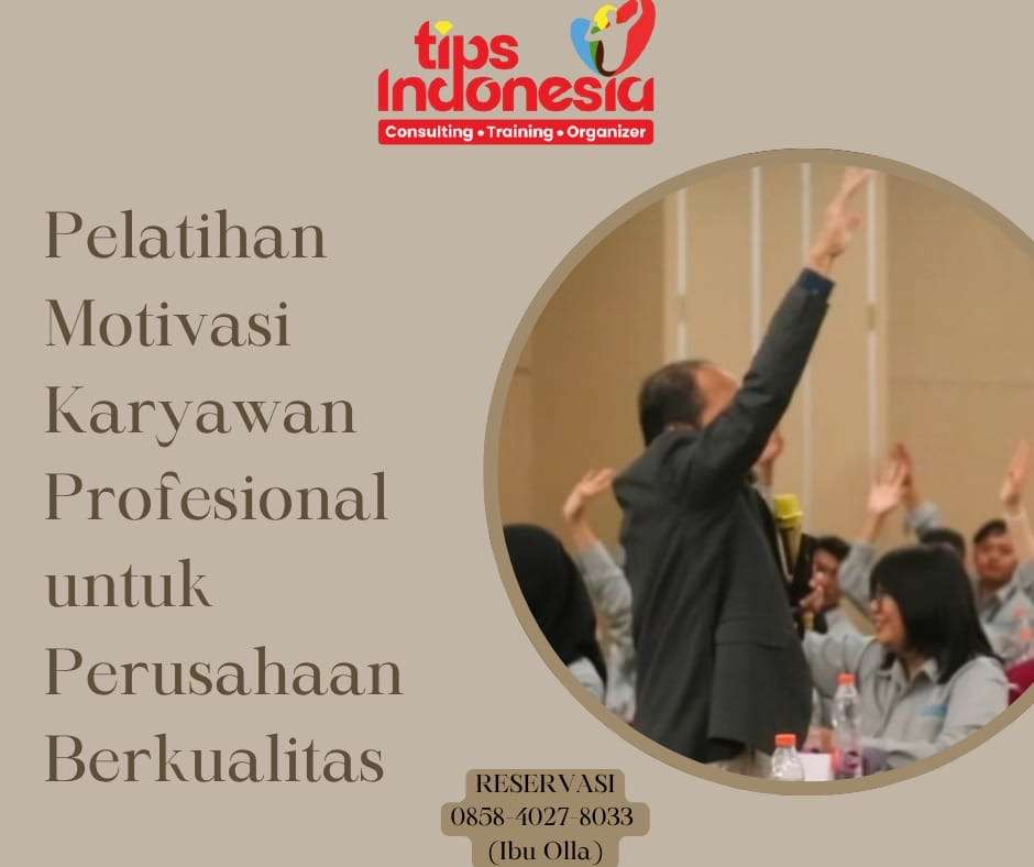 BEST TRAINING MOTIVASI KARYAWAN | TIPS INDONESIA | 0858-5269-1077 (Ibu Silvia)