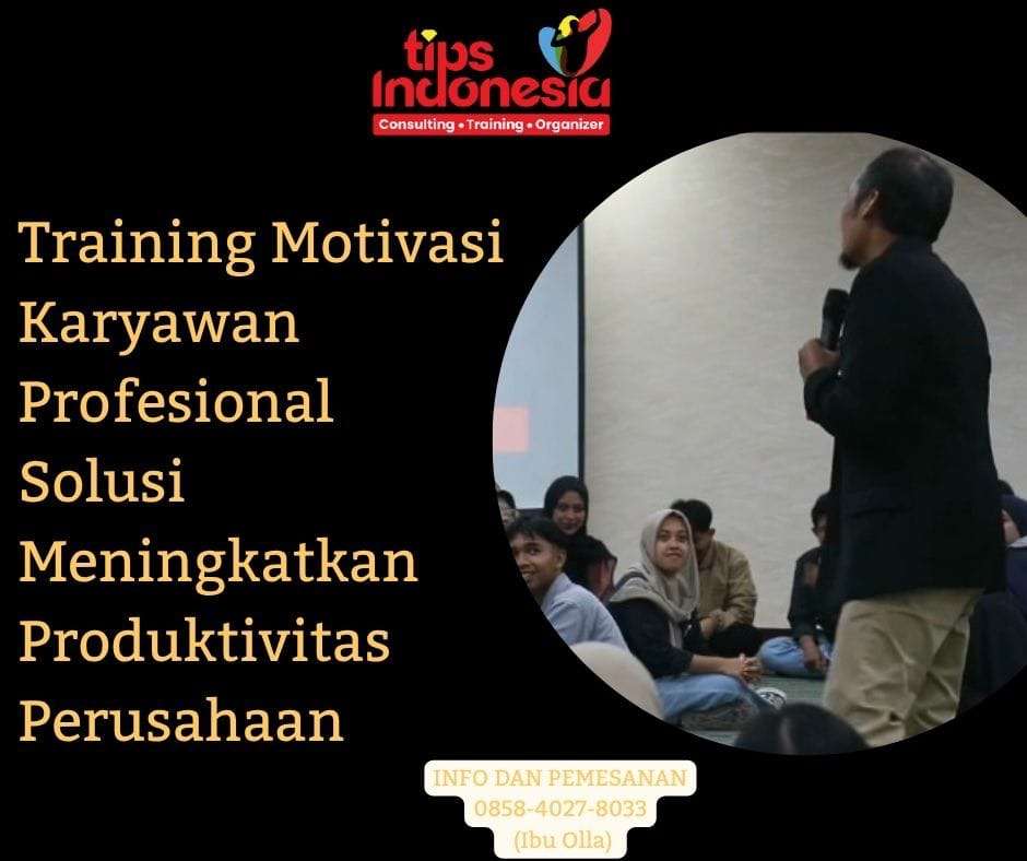 PELATIHAN TRAINING MOTIVASI KARYAWAN | TIPS INDONESIA | 0895-3718-17600