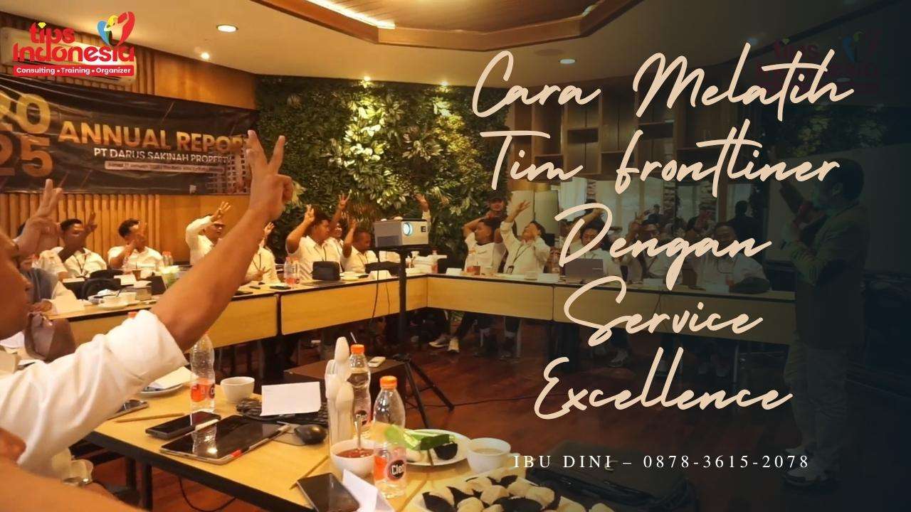 CARA MELATIH TIM FRONTLINER DENGAN SERVICE EXCELLENCE