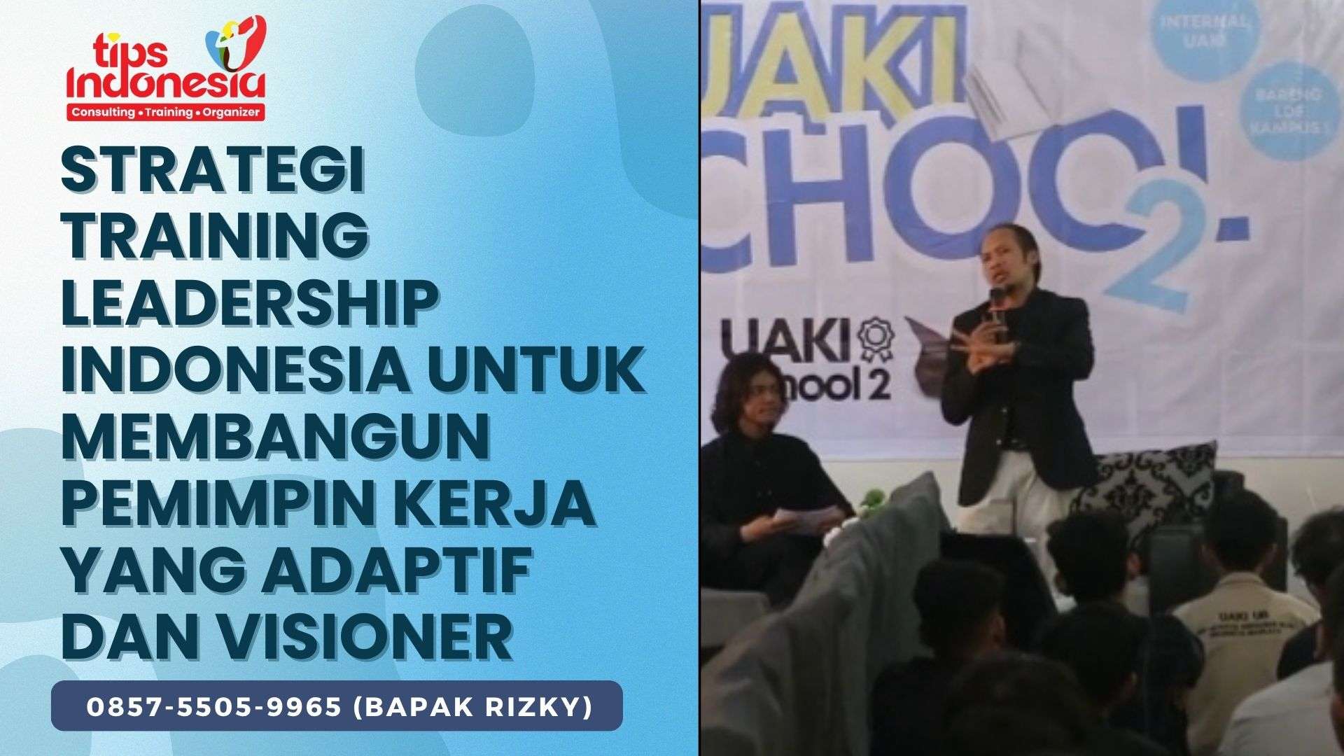 STRATEGI TRAINING LEADERSHIP INDONESIA UNTUK MEMBANGUN PEMIMPIN KERJA YANG ADAPTIF DAN VISIONER | TIPS INDONESIA | 0857-5505-9965