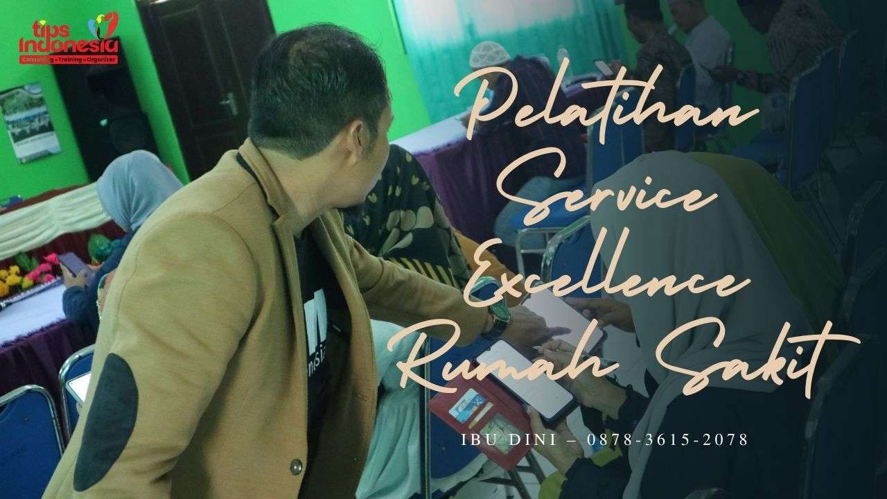 PELATIHAN SERVICE EXCELLENCE RUMAH SAKIT