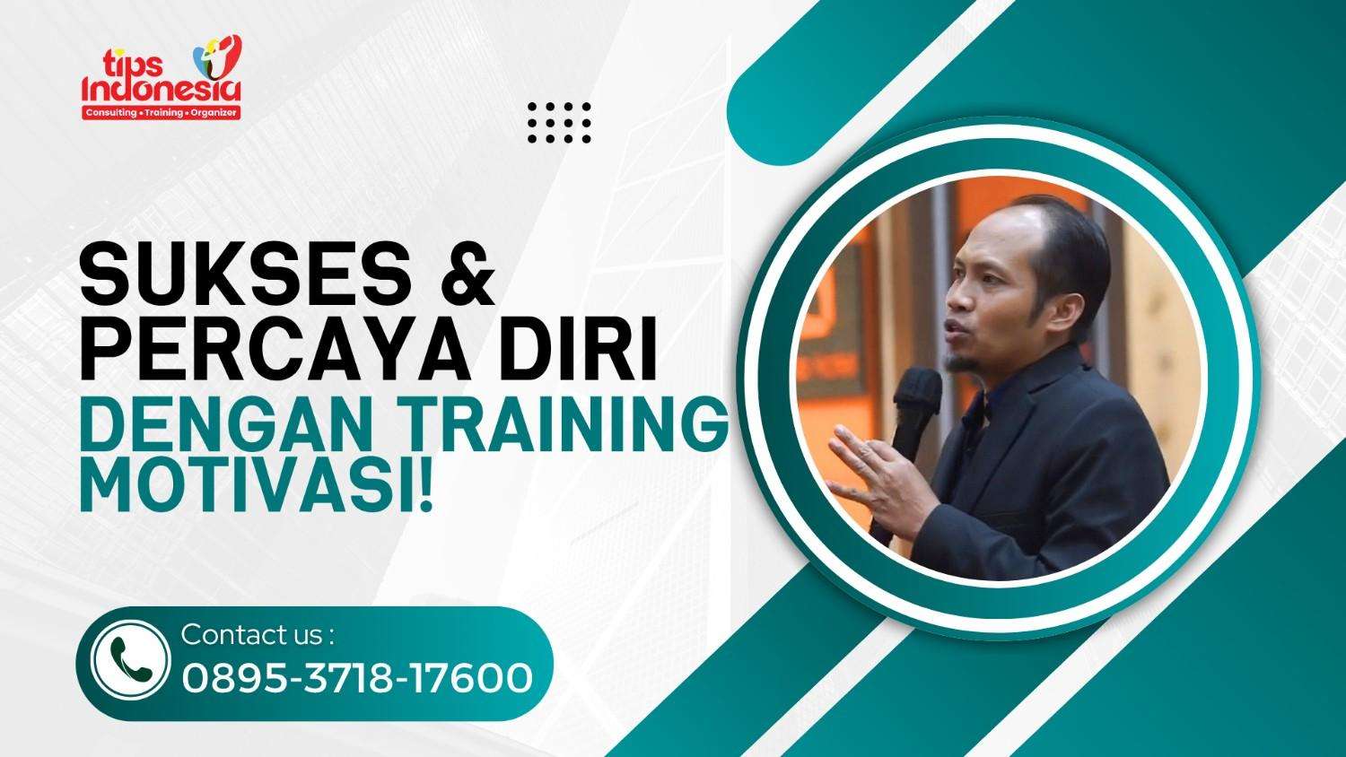 SUKSES DAN PERCAYA DIRI DENGAN TRAINING MOTIVASI | TIPS INDONESIA | 0895-3718-17600