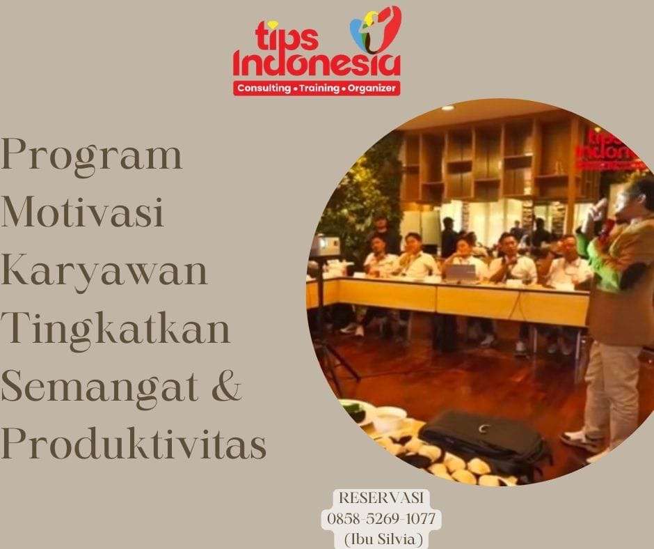 LAYANAN TRAINING MOTIVASI KARYAWAN | TIPS INDONESIA | 0878-3615-2078 (Ibu Dini)