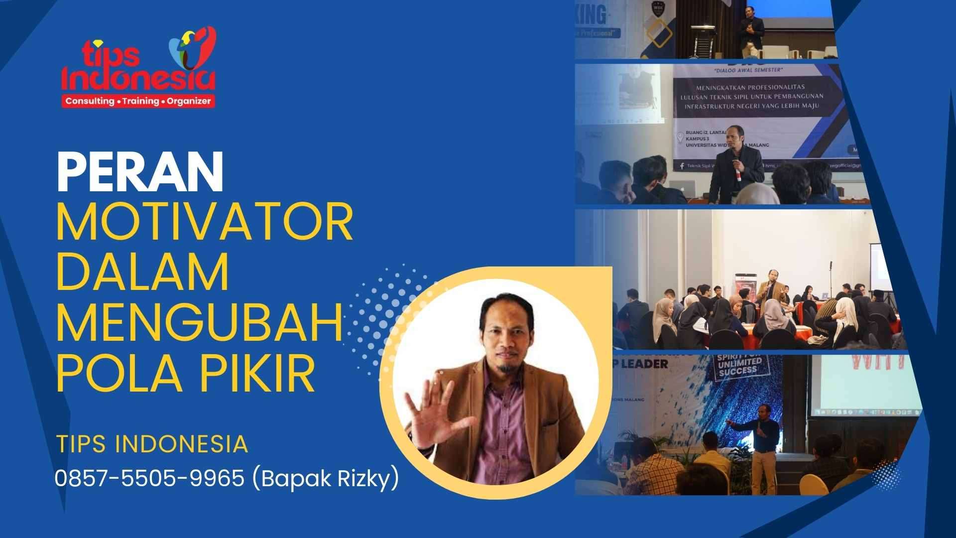PERAN MOTIVATOR DALAM MENGUBAH POLA PIKIR | TIPS INDONESIA | 0858-4027-8033